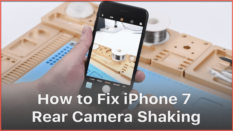 Tìm ra nguyên nhân camera iPhone bị rung lắc