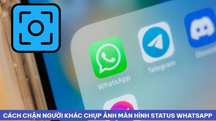 Chia sẻ cách chặn người khác chụp ảnh màn hình status WhatsApp