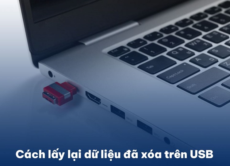 Chia sẻ cách lấy lại dữ liệu đã xóa trên USB