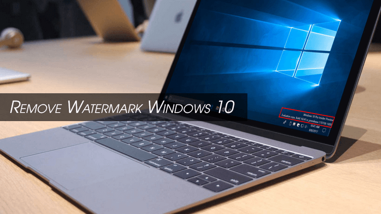 Lỗi xuất hiện Watermark Windows 10 Insider Preview ở góc phải màn hình