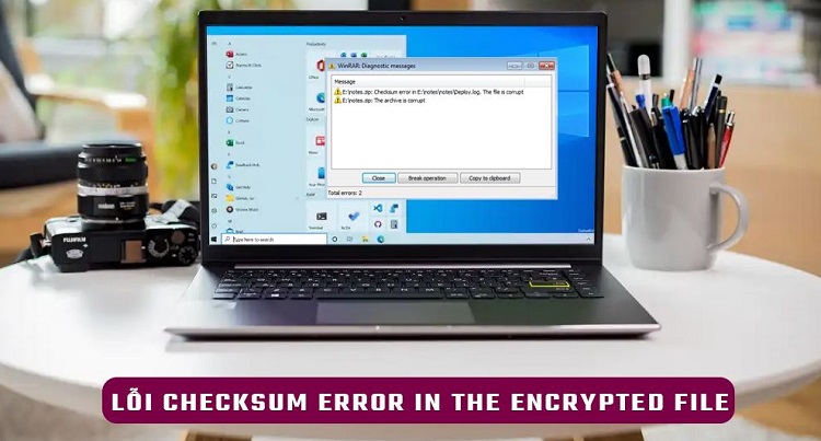 Fix lỗi Checksum error in the encrypted file