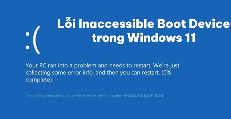 Fix lỗi Inaccessible Boot Device trong Windows 11