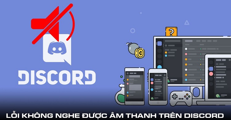 Fix lỗi không nghe được âm thanh trên Discord