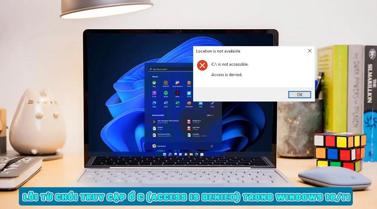 Fix lỗi từ chối truy cập ổ C (Access is denied) trong Windows 10/11