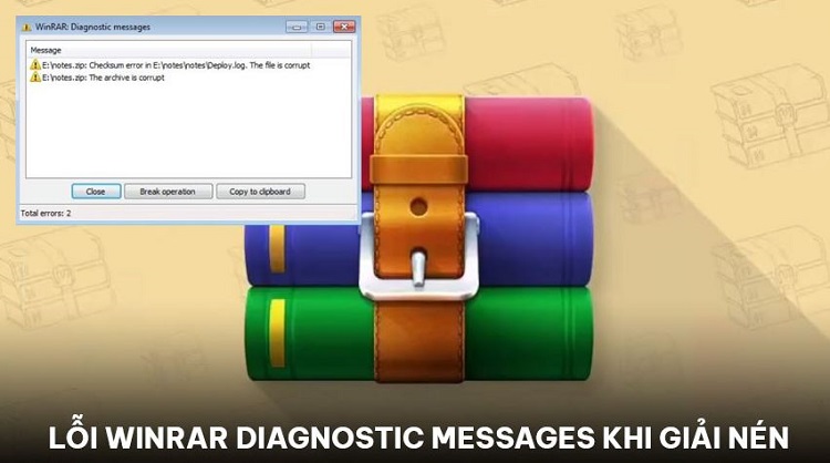 Fix lỗi winrar diagnostic messages khi giải nén