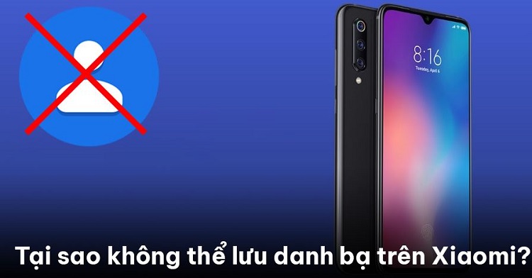 Giải đáp tại sao không thể lưu danh bạ trên Xiaomi