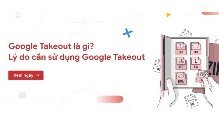 Google Takeout là gì