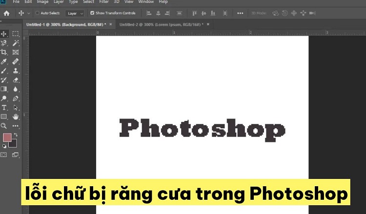 Khắc lỗi chữ bị răng cưa trong Photoshop