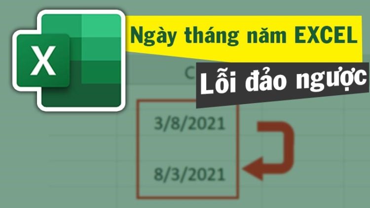 Nguyên nhân khiến ngày tháng trong Excel bị đảo ngược