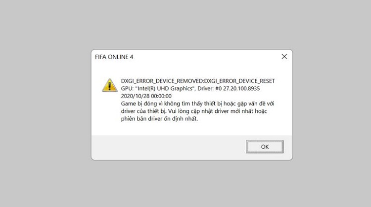 Nguyên nhân bị dxgi error device removed FIFA Online 4