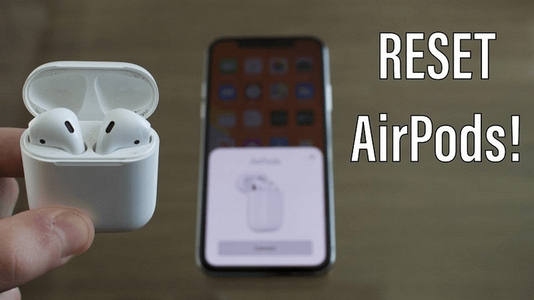 Khôi phục lại cài đặt gốc (Reset) AirPods