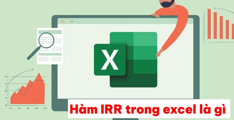 Tìm hiểu hàm IRR trong Excel là gì